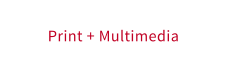 Print + Multimedia